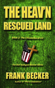Title: The Heav'n Rescued Land, Author: Frank Becker