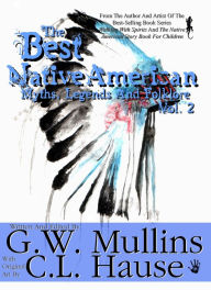 Title: The Best Native American Myths, Legends And Folklore Vol 2, Author: G.W. Mullins