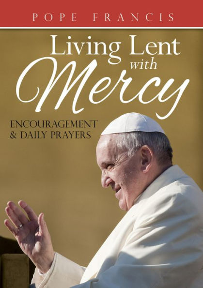 Pope Francis: Living Lent with Mercy
