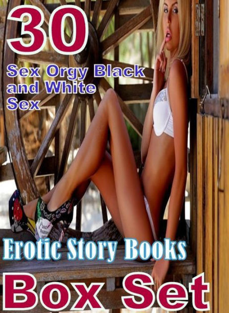 Black Orgy Fun - Erotic: 30 Sex Orgy Black and White Sex Erotic Story Books Box Set ( sex,  porn, fetish, bondage, oral, anal, ebony, domination, erotic sex stories,  ...