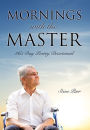 Mornings with the Master