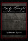Met by Midnight: Shadow World Stories and Scenes, Vol. 1
