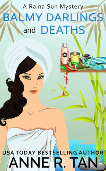 Balmy Darlings and Deaths (A Raina Sun Mystery, #4): A Chinese Cozy Mystery