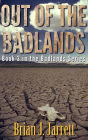 Out of the Badlands (Badlands Series #3)