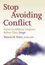 Stop Avoiding Conflict: Learn to Address Disputes Before They Erupt