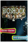 BioShock 2 Game Guide
