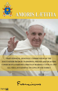Title: The Joy of Love (AMORIS LAETITIA), Author: Pope Francis