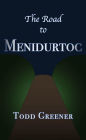 The Road to Menidurtoc