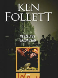 Title: Veszélyes gazdagság (A Dangerous Fortune), Author: Ken Follett