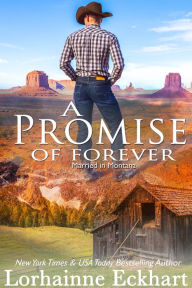 Title: A Promise of Forever (Married in Montana Series #3), Author: Lorhainne Eckhart