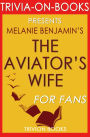 Trivia-On-Books The Aviator's Wife by Melanie Benjamin