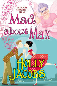 Title: Mad about Max, Author: Holly Jacobs