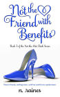 Not the Friend with Benefits