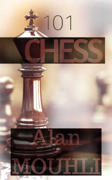 101 chess for beginners to know how to play and how it work