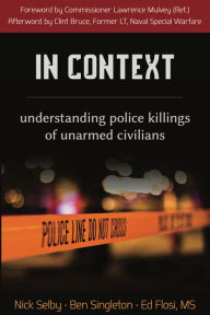 Title: In Context: Understanding Police Killings of Unarmed Civilians (Updated), Author: Nick Selby