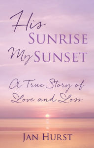 Title: His Sunrise My Sunset, Author: Jan Hurst
