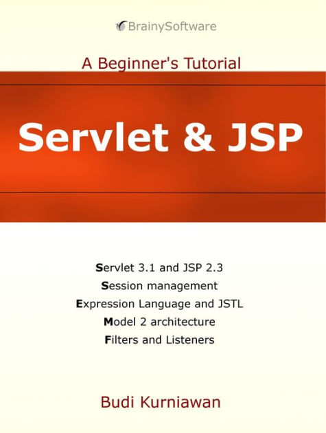 Servlet And JSP: A Beginner's Tutorial By Budi Kurniawan | EBook ...