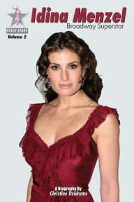 Title: Idina Menzel: Broadway Superstar, Author: Christine Dzidrums