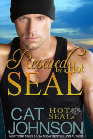 Title: Rescued by a Hot SEAL (Hot SEALs Series #10), Author: Cat Johnson