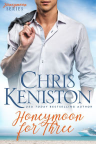 Title: Honeymoon for Three, Author: Chris Keniston