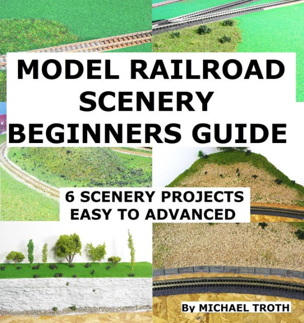 MODEL RAILROAD SCENERY BEGINNERS GUIDE by Michael Troth eBook