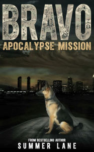 Title: Bravo: Apocalypse Mission, Author: Summer Lane