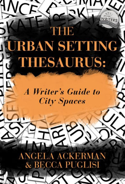 The Urban Setting Thesaurus: A Writer's Guide to City Spaces