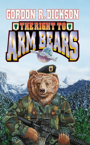 Title: The Right to Arm Bears, Author: Gordon R. Dickson