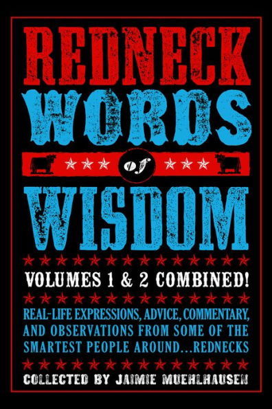 Redneck Words Of Wisdom Volumes 1 & 2 Combined