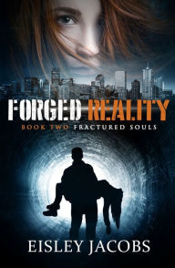 Title: Forged Reality, Author: Eisley Jacobs