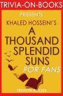 Trivia-On-Books A Thousand Splendid Suns by Khaled Hosseini