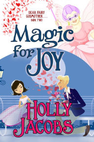 Title: Magic for Joy, Author: Holly Jacobs