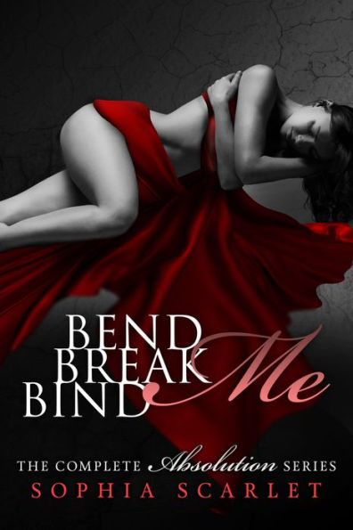 Bend me, Break me, Bind me (The complete Absolution series)
