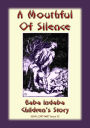 A MOUTHFUL OF SILENCE - an old English folktale