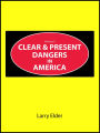 Clear and Present Dangers in America