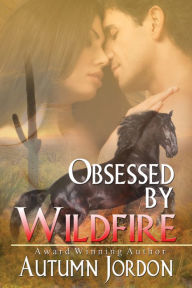 Title: Obsessed By Wildfire, Author: Autumn Jordon
