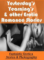 Erotica Photo: Fantaistic Erotica Stories & Photography Yesterday's Yearning's & other Erotic Romance Stories ( Erotic Photography, Erotic Stories, Nude Photos, Naked , Lesbian, She-male, Gay, Fetish, Bondage, Sex, Erotica, Hentai, Blow Job, Three-sum , X