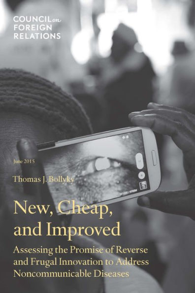 New, Cheap, and Improved: Assessing the Promise of Reverse and Frugal Innovation to Address Noncommunicable Diseases