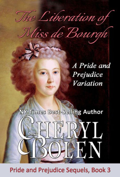 The Liberation of Miss de Bourgh: A Pride and Prejudice Variation