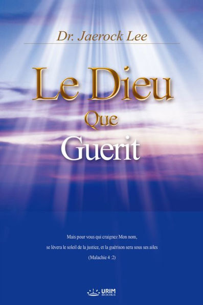 Le Dieu qui Guerit : God the Healer (French Edition)