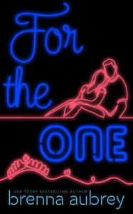 Title: For The One, Author: Brenna Aubrey