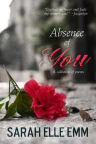 Title: Absence of You, Author: Sarah Elle Emm
