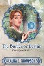 The Burden of Destiny: Elven Quest Book 1