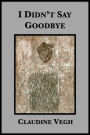 I Didn't Say Goodbye