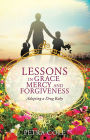 Lessons in Grace, Mercy and Forgiveness