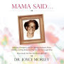 Mama Said...: Mama, Grandma, and Big Mama Said that You Can Now Laugh About