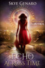 Echo Across Time, Book 1 in The Echo Saga