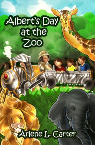 Title: Albert's Day at the Zoo, Author: Arlene L. Carter