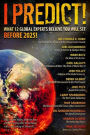 I Predict: What 12 Global Experts Believe You Will See Before 2025!