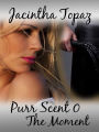 Purr Scent 0: The Moment